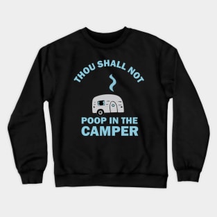 Thou Shall Not Poop In The Camper Crewneck Sweatshirt